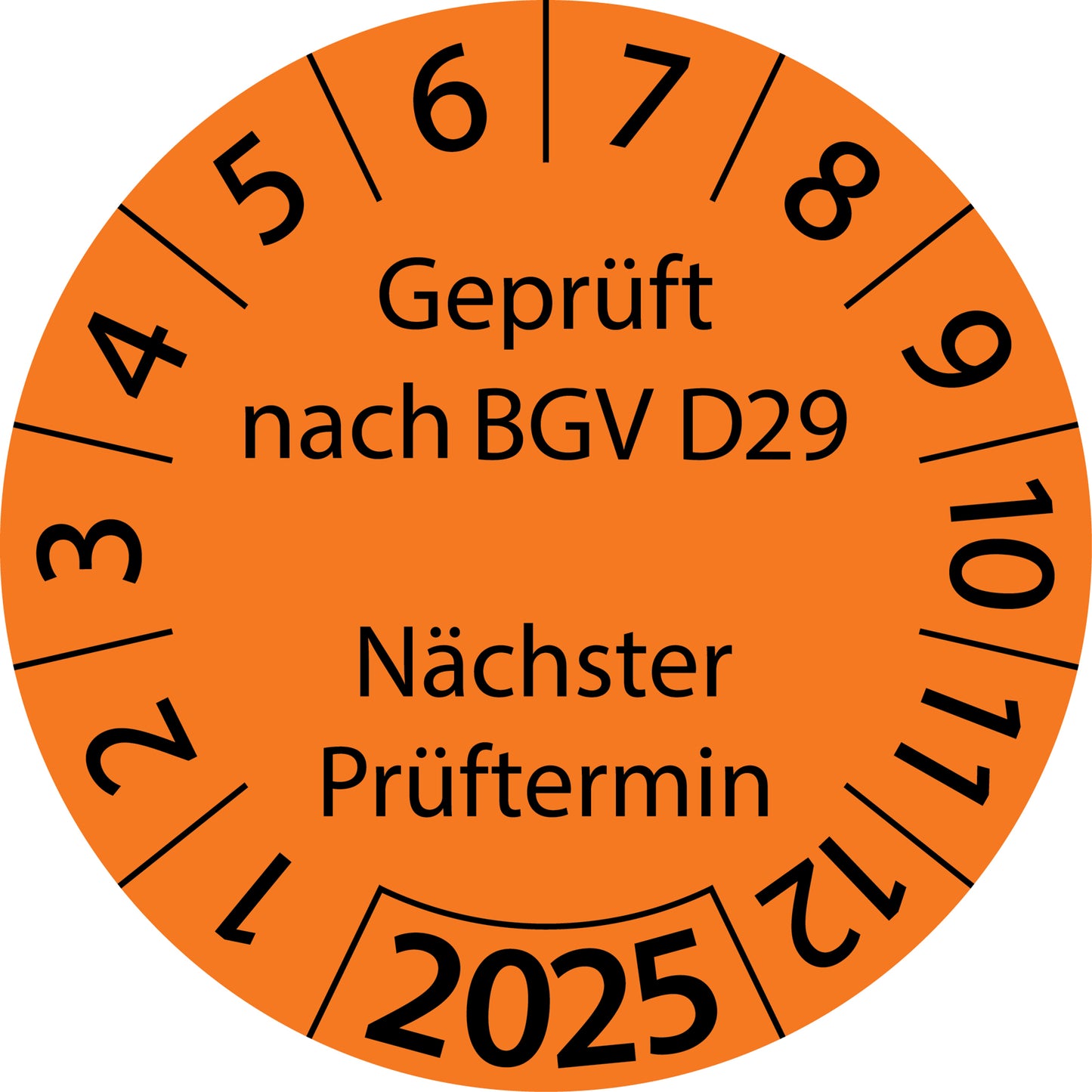 Einjahresprüfetiketten, Geprüft nach BGV D29, Nächster Prüftermin, Startjahr: 2025 aus Papier oder Plastik
