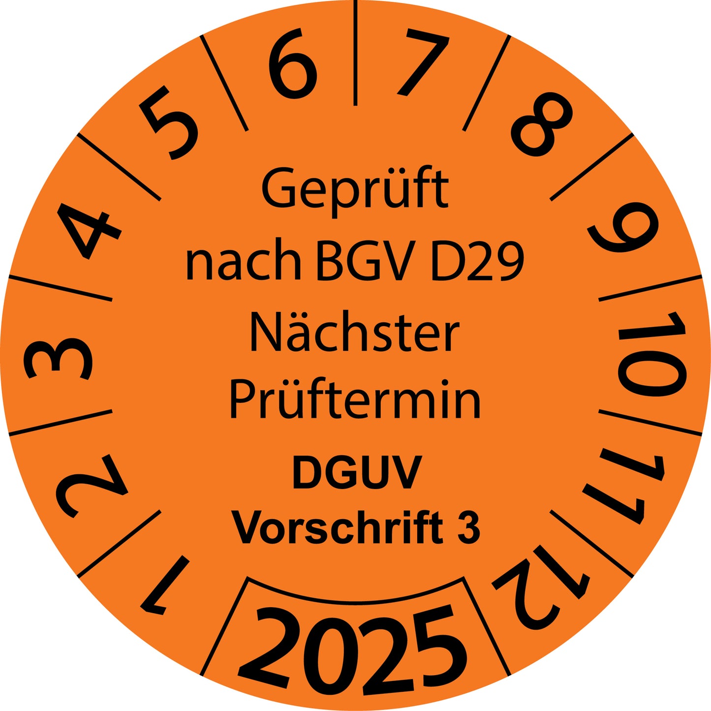 Einjahresprüfetiketten, Geprüft nach BGV D29, Nächster Prüftermin, DGUV Vorschrift 3, Startjahr: 2025 aus Papier oder Plastik