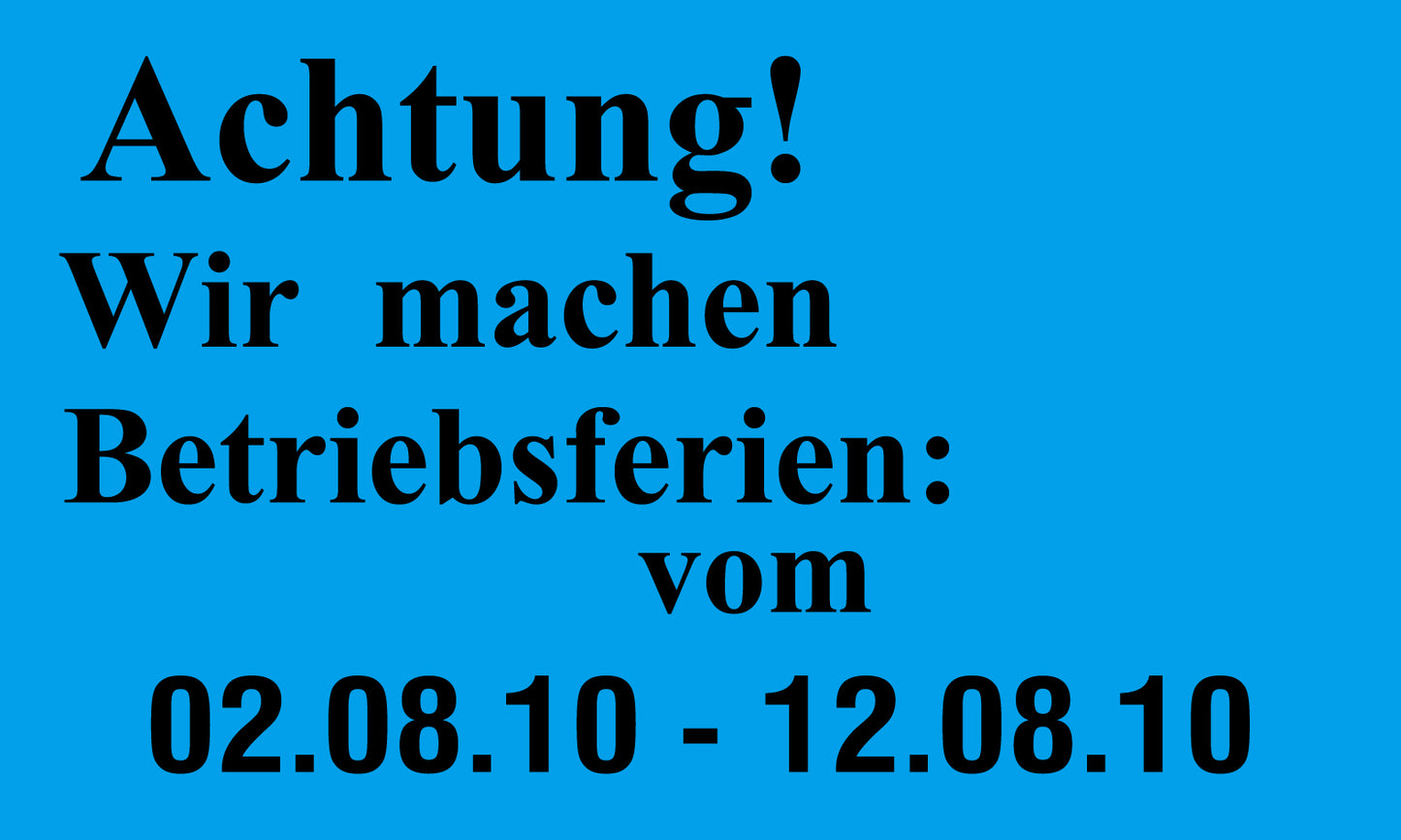 1000 Büroorganisation "Achtung! wir machen Betriebsferien: vom ... " aus Plastik ES-VAC100-PE