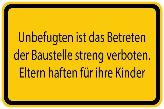 Baustellenaufkleber "Unbefugten ist das Betreten der Baustelle streng verboten. Eltern haften für Ihre Kinder" gelb LO-BAU-1200