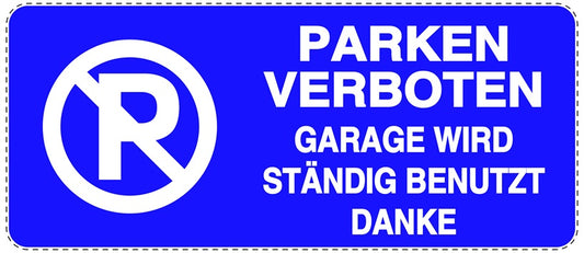 Parken verboten Aufkleber "Parken verboten Garage wird ständig benutzt Danke" LO-NPRK-1000-44