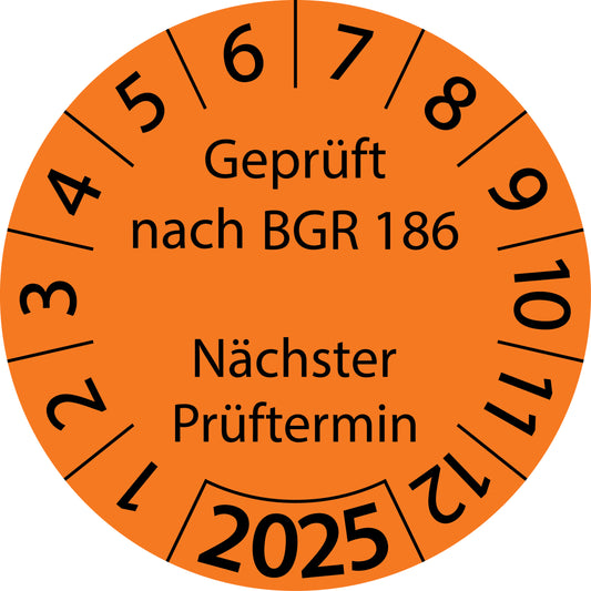 Einjahresprüfetiketten, Geprüft nach BGR 186, Nächster Prüftermin, Startjahr: 2025 aus Papier oder Plastik