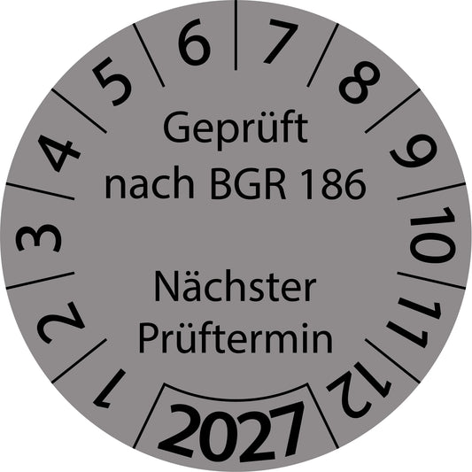 Einjahresprüfetiketten, Geprüft nach BGR 186, Nächster Prüftermin, Startjahr: 2027 aus Papier oder Plastik