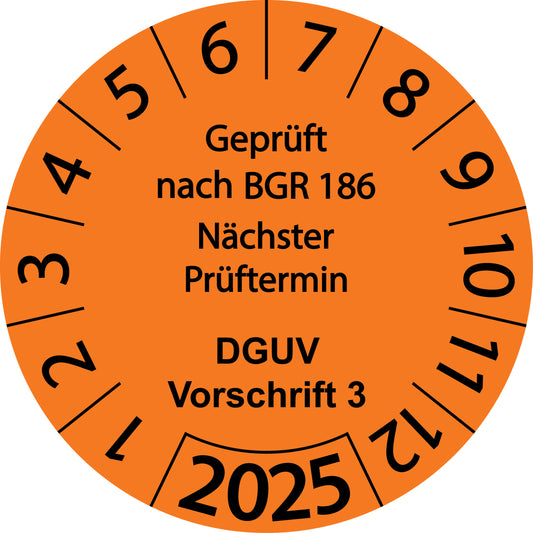 Einjahresprüfetiketten, Geprüft nach BGR 186, Nächster Prüftermin, DGUV Vorschrift 3, Startjahr: 2025 aus Papier oder Plastik