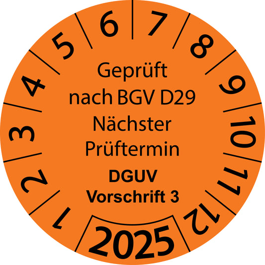Einjahresprüfetiketten, Geprüft nach BGV D29, Nächster Prüftermin, DGUV Vorschrift 3, Startjahr: 2025 aus Papier oder Plastik