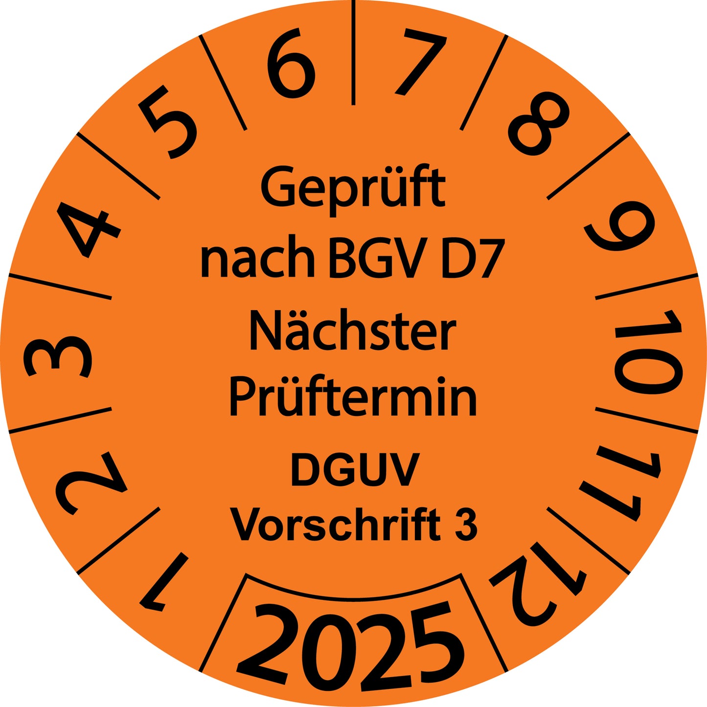 Einjahresprüfetiketten, Geprüft nach BGV D7, Nächster Prüftermin, DGUV Vorschrift 3, Startjahr: 2025 aus Papier oder Plastik